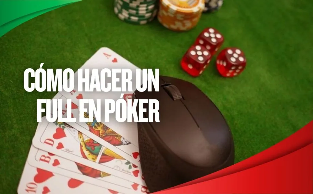 Cómo hacer un full en póker El póquer en España